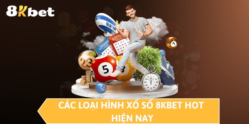 Các loại hình xổ số 8KBET hot hiện nay