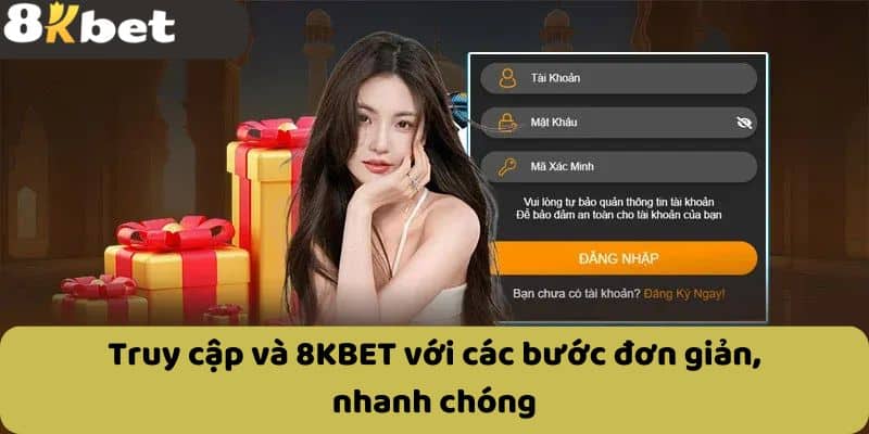 Truy cập và 8KBET với các bước đơn giản, nhanh chóng