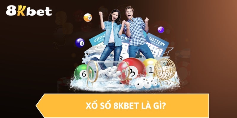 Xổ số 8KBET là gì?